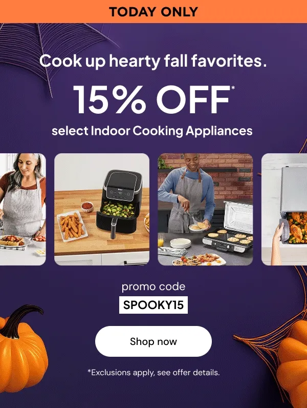 Cook up hearty fall favorites. Up to 15% off* Small Kitchen Appliances. Promo code SPOOKY15 *Exclusions apply see offer details.