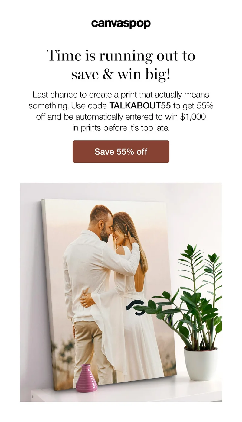 Time is running out to save & win big! Last chance to create a print that actually means something. Use code discount code to get 55% off and be automatically entered to win $1,000 in prints before it's too late.