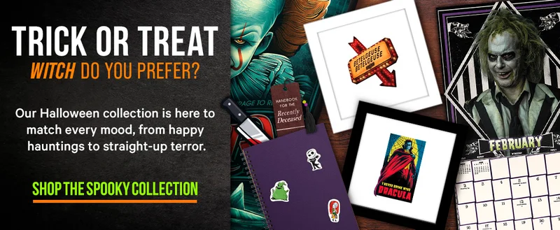 Trick or Treat? Our Halloween collection is here to match every mood, from happy hauntings to straight-up terror.