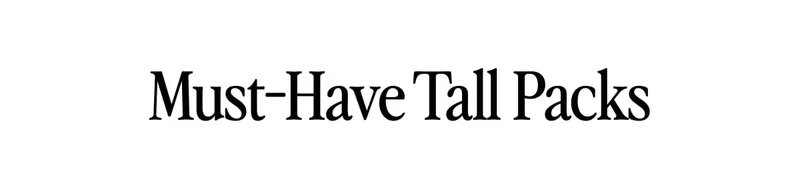 Must-Have Tall Packs