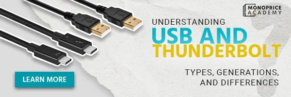 Understanding USB And Thunderbolt: Types, Generations, And Differences. Learn More.