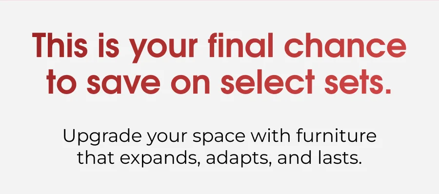 This is your final chance to save on select sets.