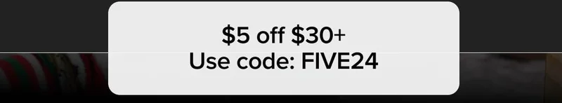 $5 off $30+ Use code: FIVE24