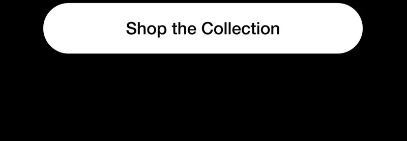 Shop the Collection