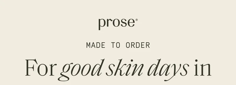 Prose | For good skin days in