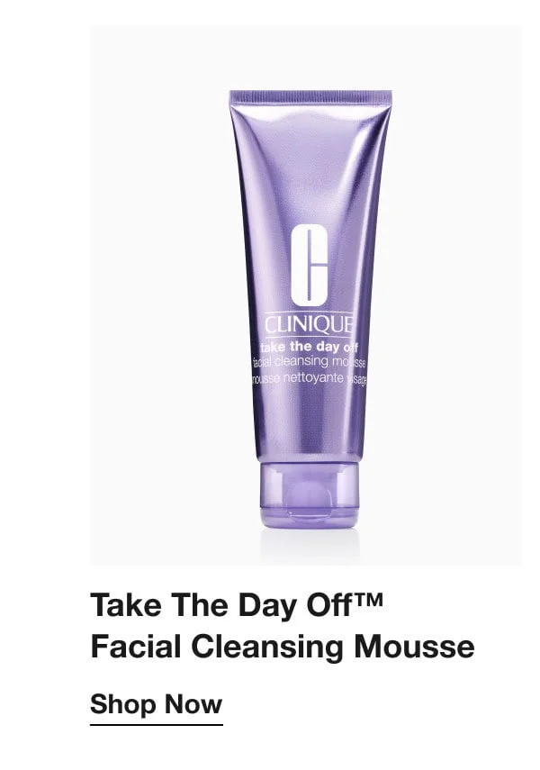 Take The Day Off™ Facial Cleansing Mousse | Shop Now