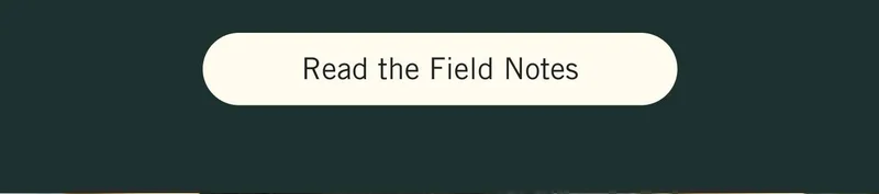 READ THE FIELD NOTES