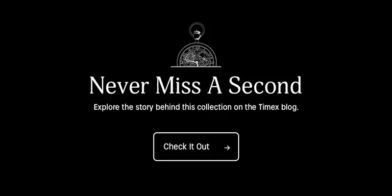 Never Miss A Second | Explore the story behind this collection on the Timex blog