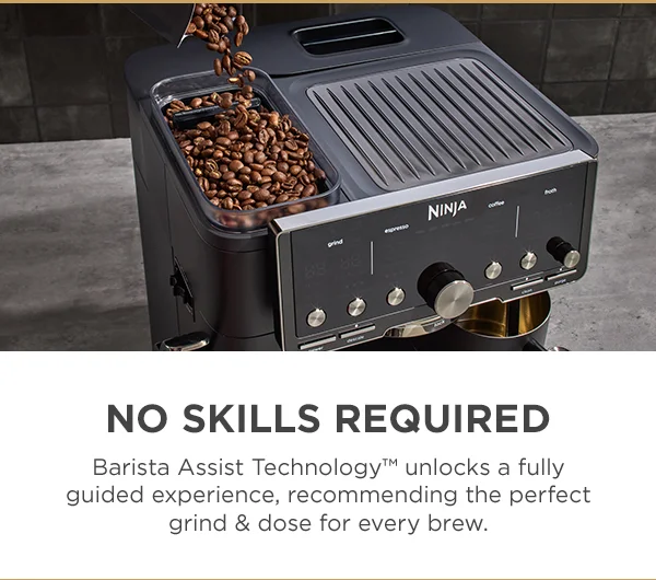 No skills required-- BaristaAssits Technology unlocks a fully guided experience, automatically grinding, dosing, and brewing.