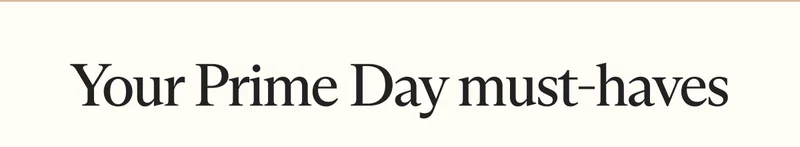Your Prime Day must-haves
