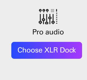 Pro audio. Choose XLR Dock