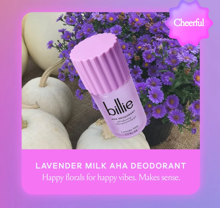 Cheerful. Lavender Milk AHA Deodorant. Happy floral for happy vibes. Makes sense