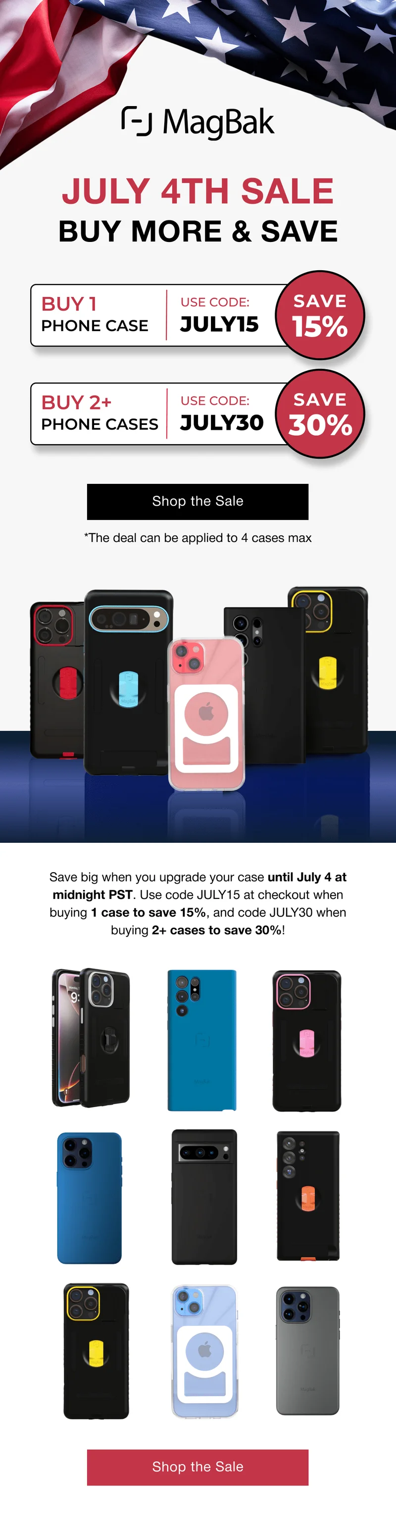 July 4th Sale - buy 1 case, save 15% with code JULY15, buy 2+ cases, save 30% with code JULY30. Save big when you upgrade your case until July 4 at midnight PST. Use code JULY15 at checkout when buying 1 case to save 15%, and code JULY30 when buying 2+ cases to save 30%!
