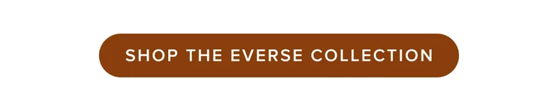 Shop the Everse Collection.