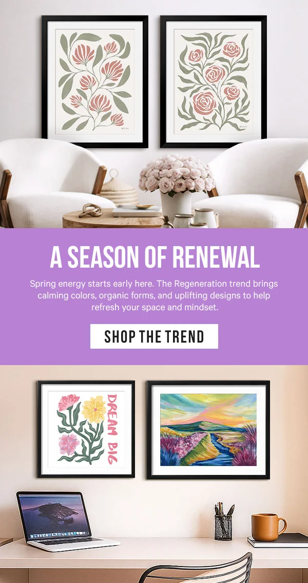A Season of Renewal: Spring energy starts early here. The Regeneration trend brings calming colors, organic forms, and uplifting designs to help refresh your space and mindset.