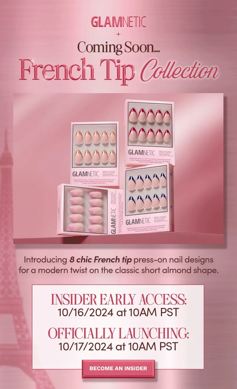 Become a Glamnetic Insider now and shop before anyone else!
