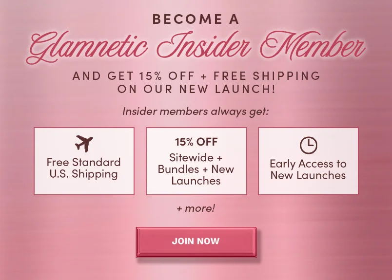 Become a Glamnetic Insider now and shop before anyone else!