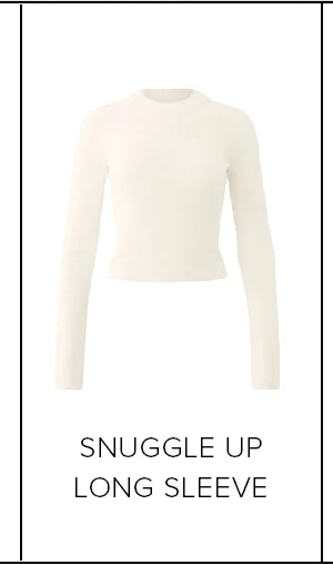 SNUGGLE UP LONG SLEEVE