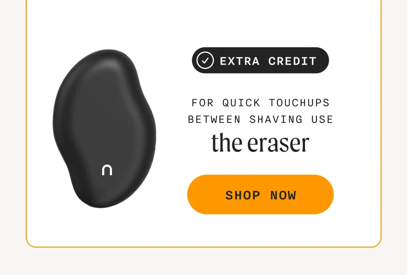 Extra Credit: For Quick Touchups Between Shaving Use The Eraser - SHOP NOW