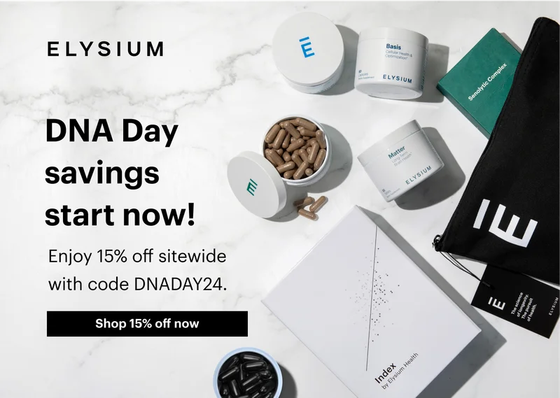 ELYSIUM | DNA Day Savings Start Now! | Enjoy 15% off sitewide with code discount code | Shop 15% off now