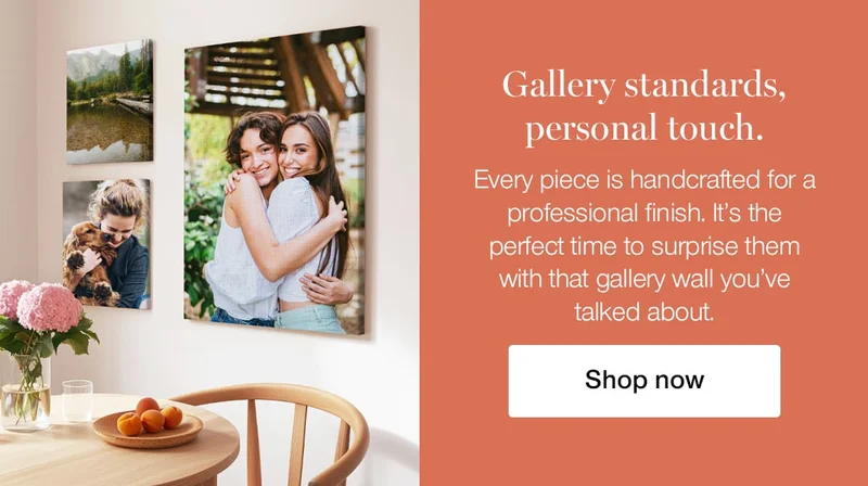Gallery standards, personal touch. Every piece is handcrafted for a professional finish. It's the perfect time to surprise them with that gallery wall you've talked about.