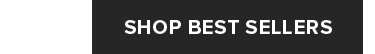 SHOP BEST SELLERS