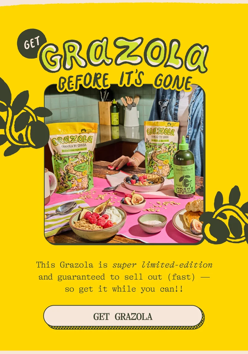 Get Grazola before it's gone. This Grazola is super limited-edition and guaranteed to sell out (fast) — so get it while you can!! GET GRAZOLA
