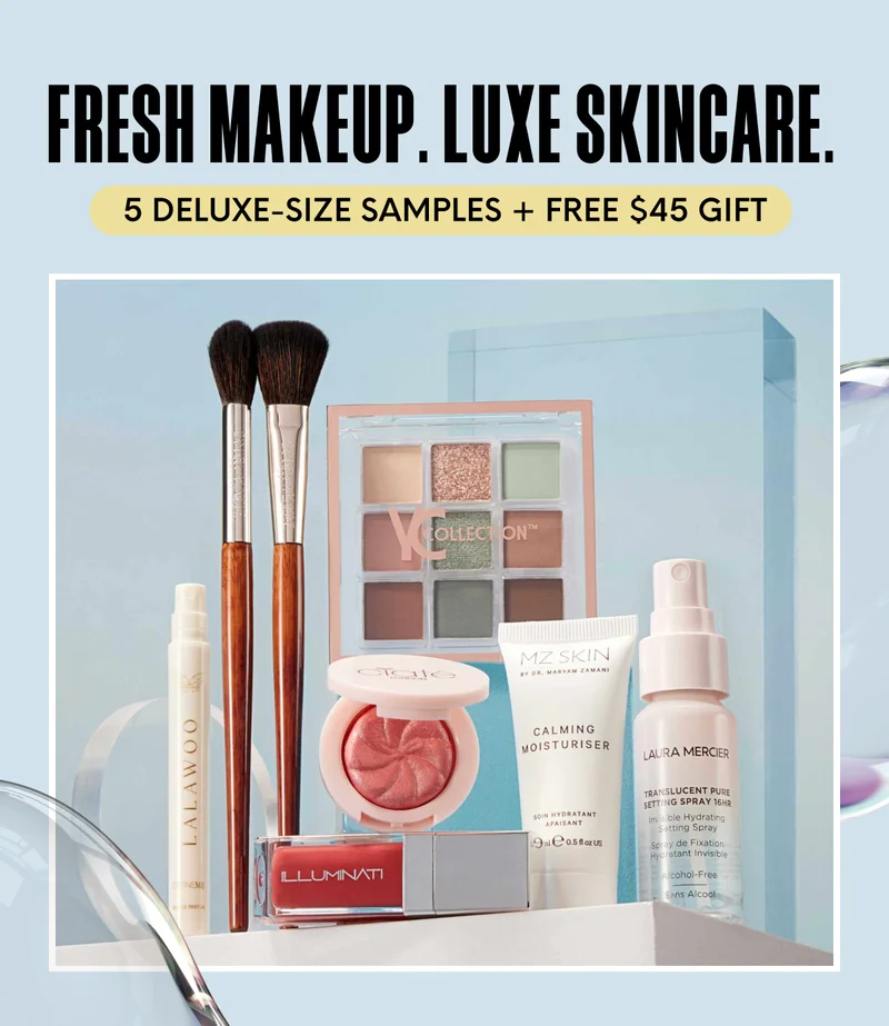 FRESH MAKEUP. LUXE SKINCARE. 5 DELUXE-SIZE SAMPLES + FREE $45 GIFT