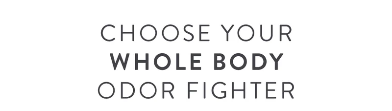 Choose Your Whole Body Odor Fighter
