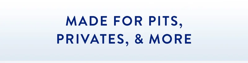 MADE FOR PITS, PRIVATES, & MORE