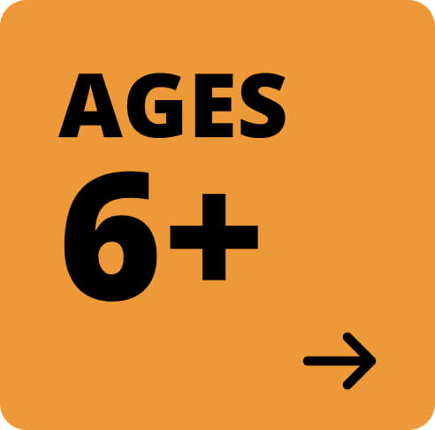Ages 6 +