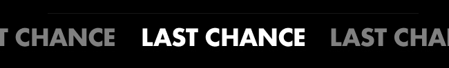 LAST CHANCE