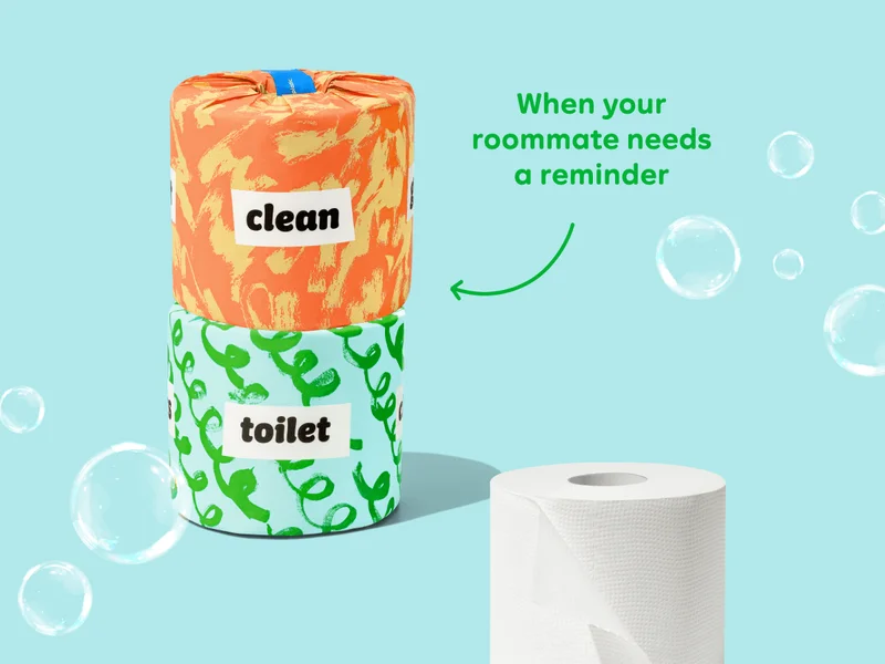 TP phrase: "Clean toilet." When you your roommate needs a reminder