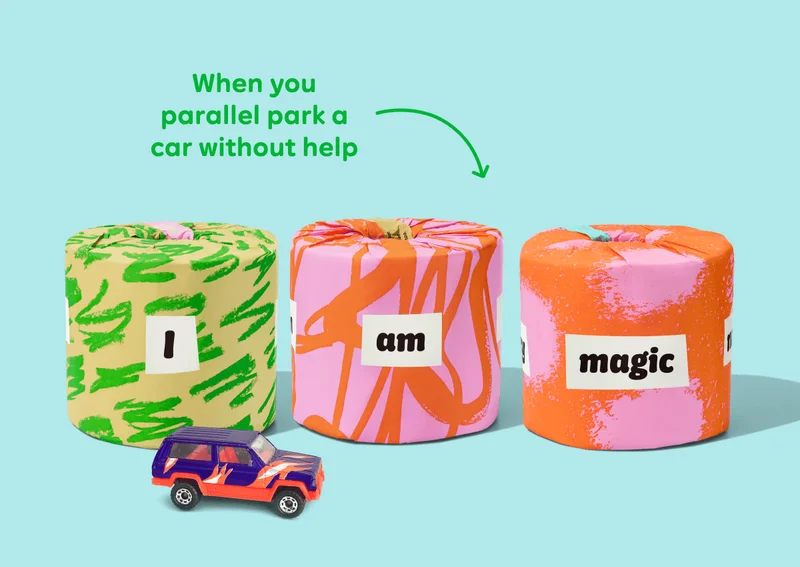 TP phrase: "I am magic." When you parallel park a car without help.