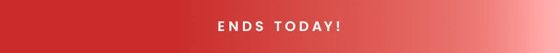 Ends Today!