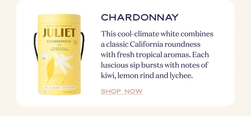 Chardonnay | This cool-climate white combines a classic California roundness with fresh tropical aromas. Each luscious sip bursts with notes of kiwi, lemon rind and lychee. | Shop now