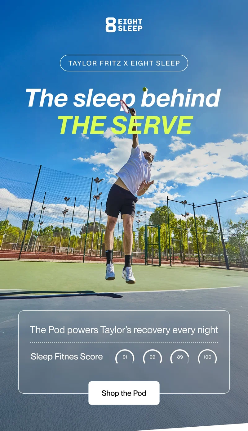 Taylor Fritz X Eight Sleep | The sleep behind the serve