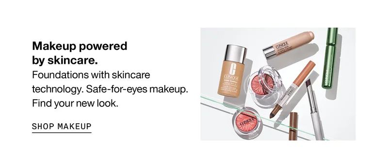 Makeup powered by skincare. Foundations with skincare technology. Safe-for-eyes makeup. Find your new look. SHOP MAKEUP