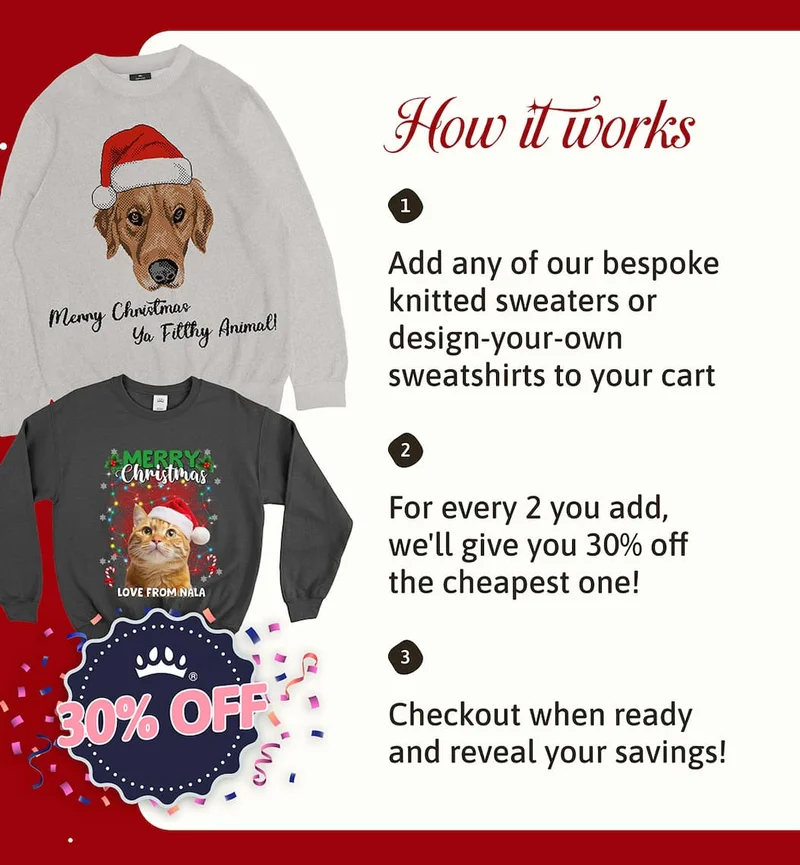 How it works: 1. Add any of our bespoke knitted sweaters or design-your-own sweatshirts to your cart 2. For every 2 you add, we'll give you 30% off the cheapest one! 3. Checkout when ready and reveal your savings!