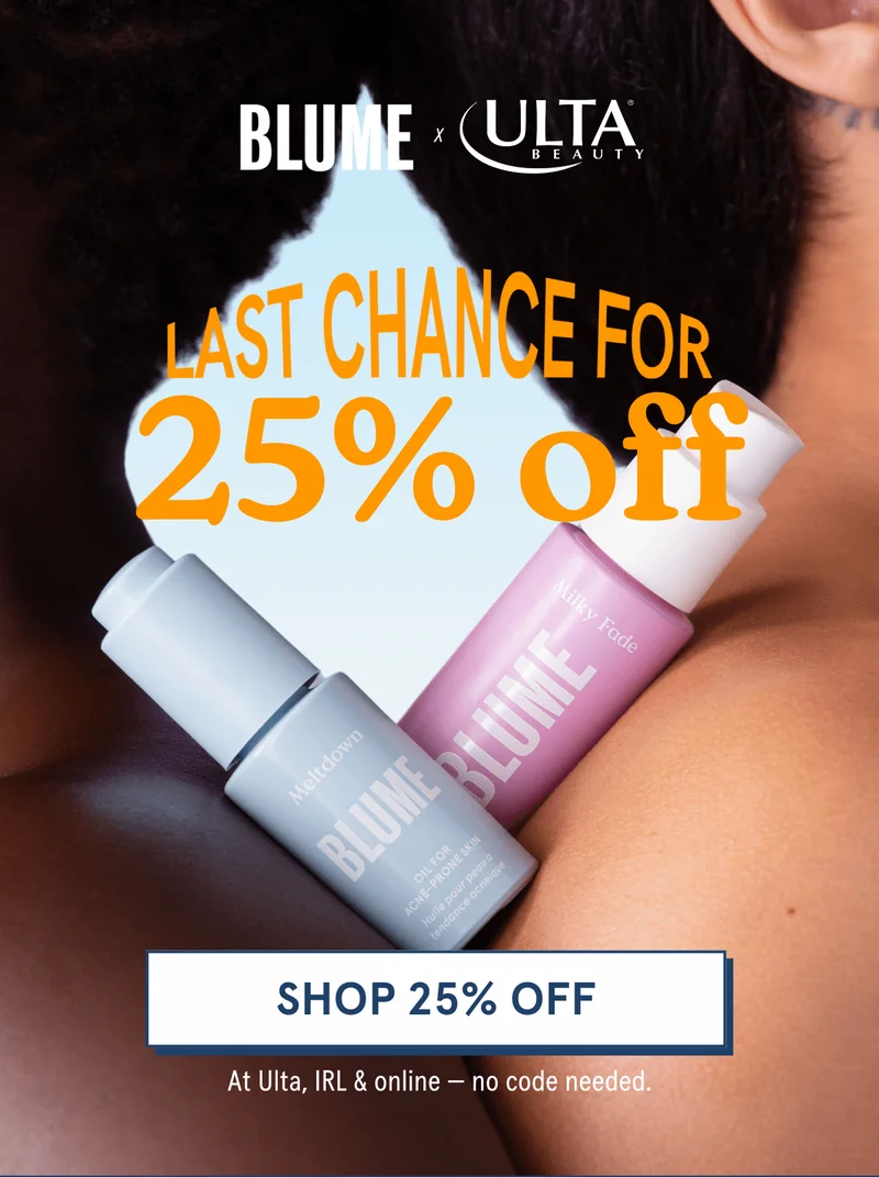 Blume x Ulta: Last Chance For 25% Off [SHOP 25% OFF] *at Ulta, IRL & online - no code needed