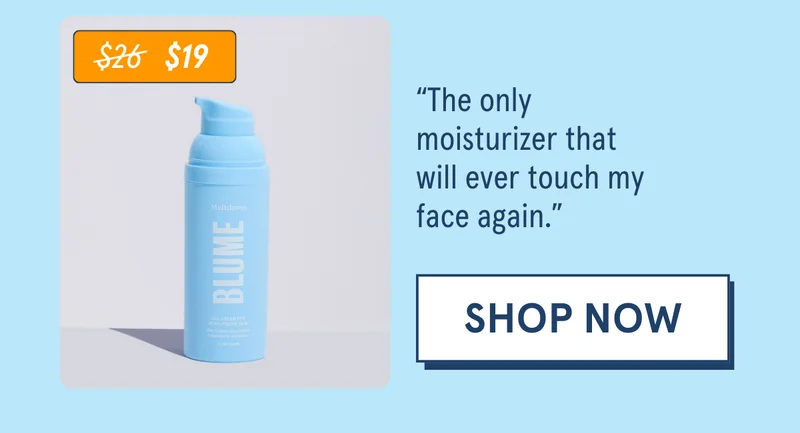 “The only moisturizer that will ever touch my face again.” [SHOP NOW]