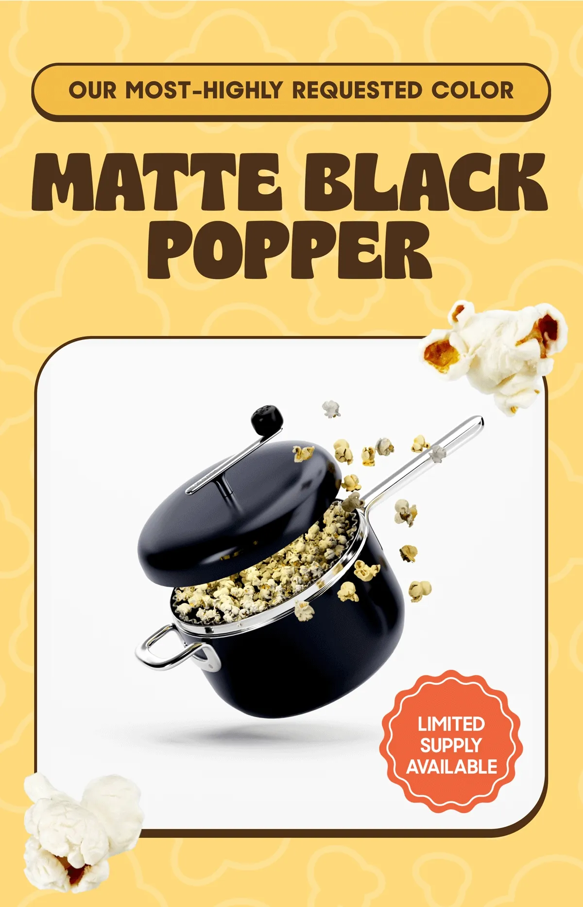 OUR MOST-HIGHLY REQUESTED COLOR MATTLE BLACK POPPER LIMITED SUPPLY AVAILABLE