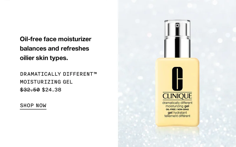 Oil-free face moisturizer balances and refreshes oilier skin types. Dramatically Different™ Moisturizing Gel $32.50 $24.38 SHOP NOW