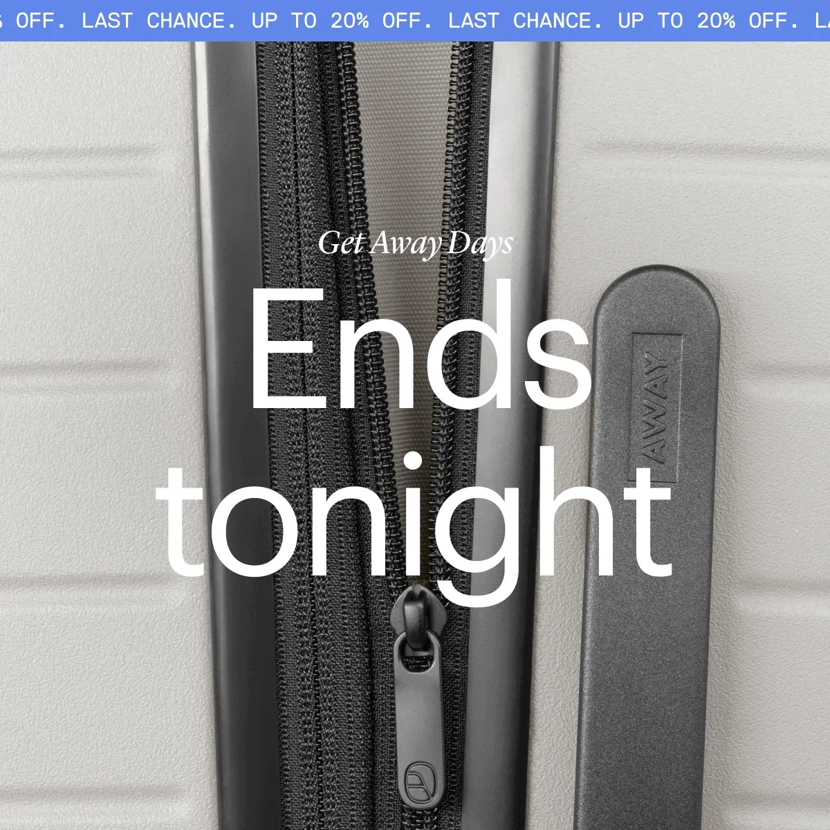Get Away Days: Ends Tonight