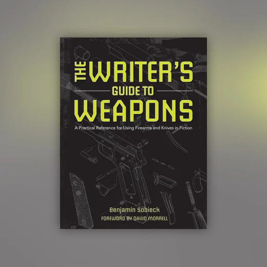 The Writer's Guide to Weapons
