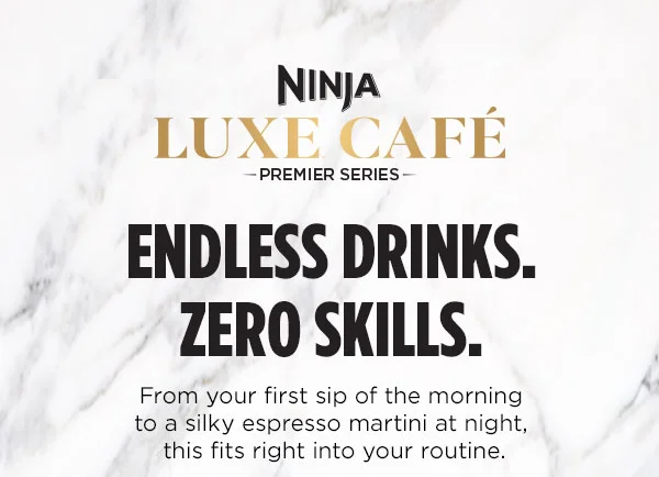 Ninja Luxe™ Café Premier Series-- Endless drinks zero skills. From your first sip of the morning to a silky espresso martini at night, this fits right to your routine.