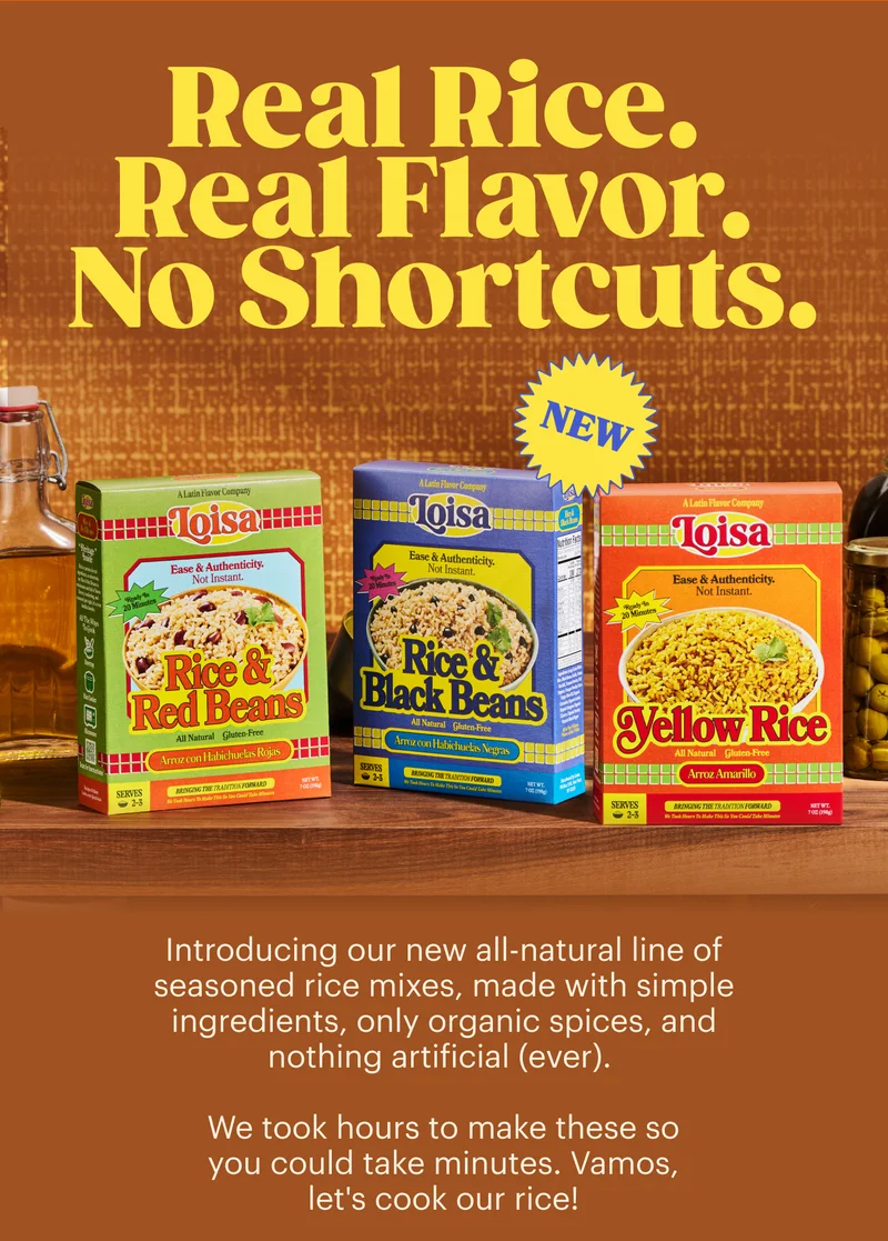 Real Rice. Real Flavor. No Shortcuts.  Introducing our new all-natural line of seasoned rice mixes, made with simple ingredients, only organic spices, and nothing artificial (ever).   We took hours to make these so you could take minutes. Vamos, let's cook our rice!