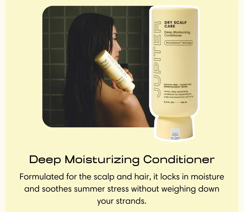 Deep Moisturizing Conditioner Formulated for the scalp and hair, it locks in moisture and soothes summer stress without weighing down your strands.