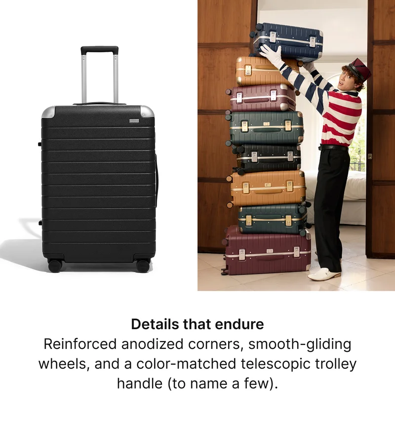 Details that endure Reinforced anodized corners, smooth-gliding wheels, and a color-matched telescopic trolley handle (to name a few).