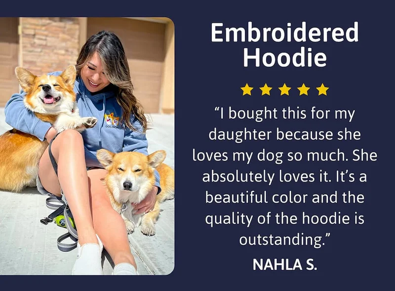 Embroidered Hoodie "I bought this for my daughter because she loves my dog so much. She absolutely loves it. It’s a beautiful color and the quality of the hoodie is outstanding." NAHLA S.